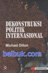 Dekonstruksi Politik Internasional